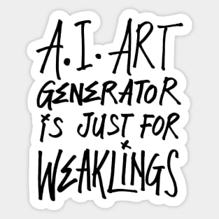 AI Art Just For Weaklings - Light Sticker